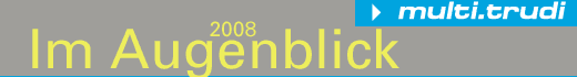 Im Augenblick Banner 2008  (trudi.sozial)