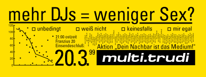 Flyer - multi.trudi - Mehr DJs	= weniger Sex?