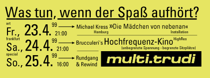 Flyer - multi.trudi - Was tun, wenn der Spass aufhrt?, 23.4. 1999