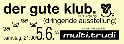 Flyer - multi.trudi - Der Gute Klub, 5.6. 1999