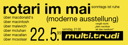 Flyer multi.trudi Rotari im Mai, 22.5. 1999 - Moderne Ausstellung